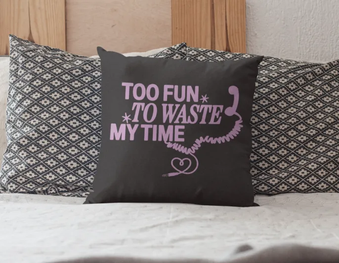 Katseye Too Fun to Waste my Time Pillowcase